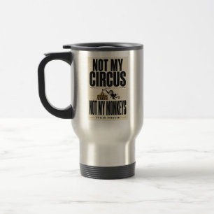 Nicht mein Zirkus, nicht meine Affen! Reisebecher