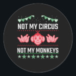 Nicht mein Zirkus, nicht meine Affen Runder Aufkleber<br><div class="desc">Etwas geht dich nicht an? Dann ist es nicht Ihr Zirkus und daher nicht Ihre Affen. Das ist dir egal und es ist dir egal. Du bleibe davon. So ein Affenzirkus.</div>