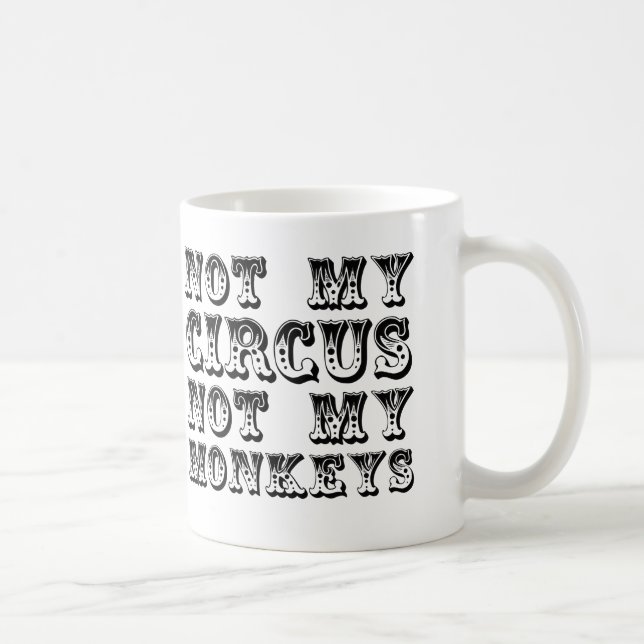 Nicht mein Zirkus, nicht meine Affen — schwarz Tasse (Rechts)