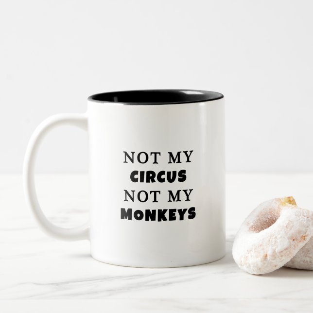 Nicht mein Zirkus nicht meine Affen Zweifarbige Tasse (Mit Donut)