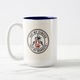 Nicht mein Zirkus, nicht meine Affen! Zweifarbige Tasse