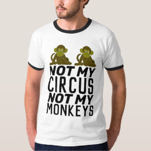 NICHT MEIN ZIRKUS, NICHT MEINE MONKEYS-T - Shirt