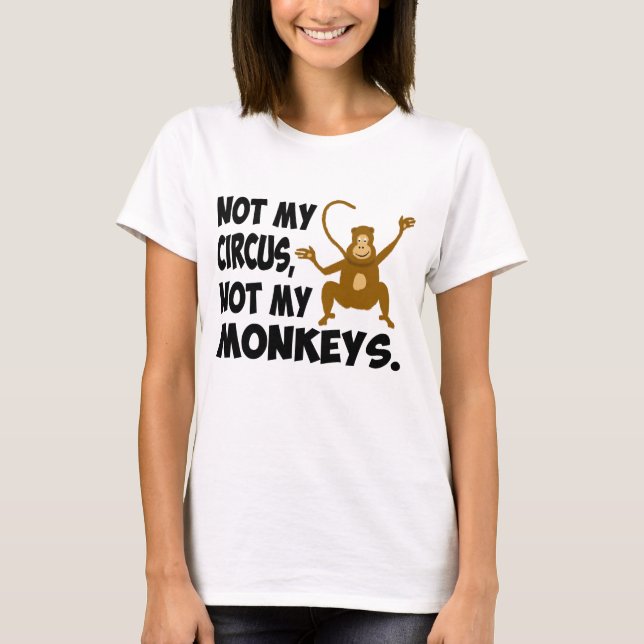 Nicht mein Zirkus T-Shirt (Vorderseite)
