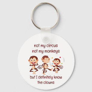 Nicht meine Affen nicht mein Zirkus Inspiration Zi Schlüsselanhänger