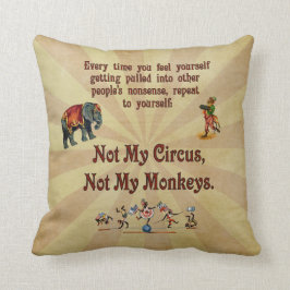 Nicht meine Affen, nicht mein Zirkus Kissen