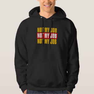 Nicht meine Aufgabe Hoodie