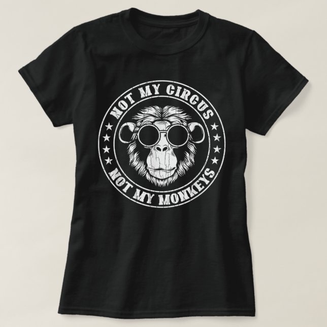 Nicht meine Circus Affen Funny Monkey Animal Lover T-Shirt (Design vorne)
