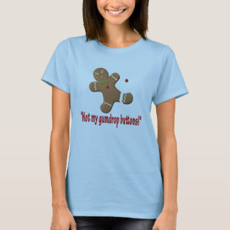 Nicht meine Gumdropknöpfe! T-Shirt
