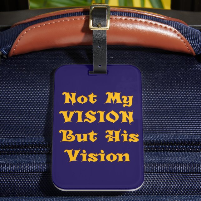 Nicht meine Vision, sondern seine Vision Gepäckanhänger (Vorderseite Insitu 2)