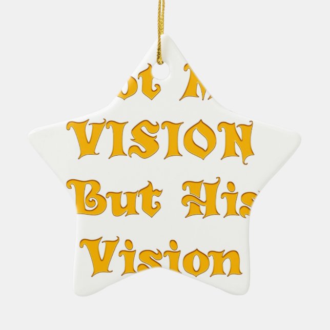 Nicht meine Vision, sondern seine Vision Keramik Ornament (Vorne)
