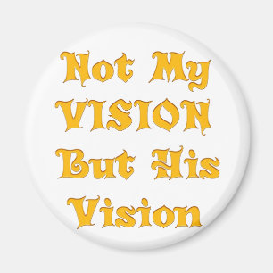 Nicht meine Vision, sondern seine Vision Kunstprin Magnet