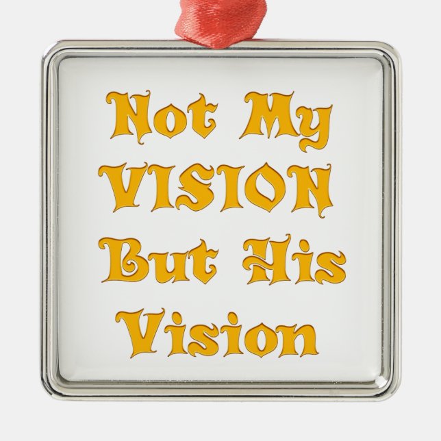Nicht meine Vision, sondern seine Vision Silbernes Ornament (Vorne)