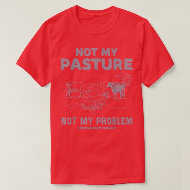 Nicht meine Weide nicht mein Problem lustiger Kuh- T-Shirt (Design vorne)