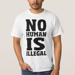 Nicht menschlich ist illegal T-Shirt