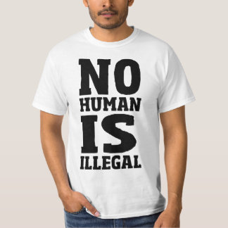 Nicht menschlich ist illegal T-Shirt