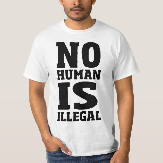 Nicht menschlich ist illegal T-Shirt (Vorderseite)