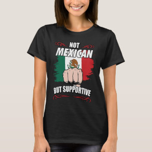 Nicht mexikanisch, aber unterstützend Reisen Touri T-Shirt