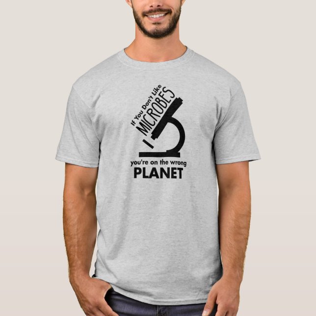 Nicht Mikroben, die man auf dem falschen Planeten  T-Shirt (Vorderseite)