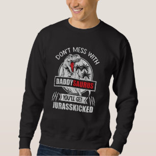 Nicht mit Daddy Saurus Dinosaur Vater Sweatshirt
