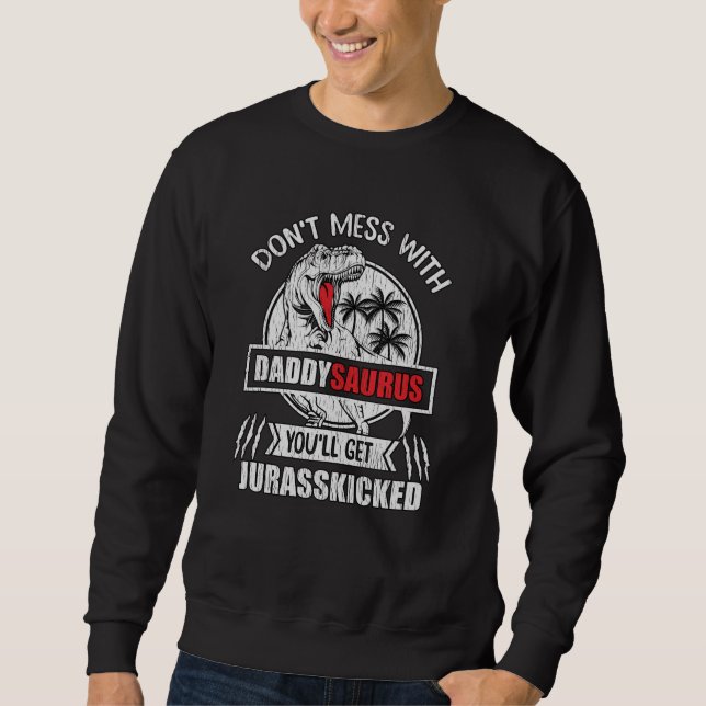 Nicht mit Daddy Saurus Dinosaur Vater Sweatshirt (Vorderseite)
