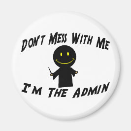 Nicht mit dem Administrator durcheinander Magnet