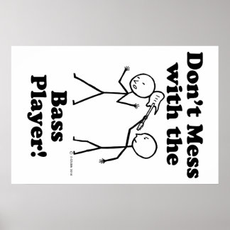 Nicht mit dem Bass-Spieler durcheinander bringen Poster