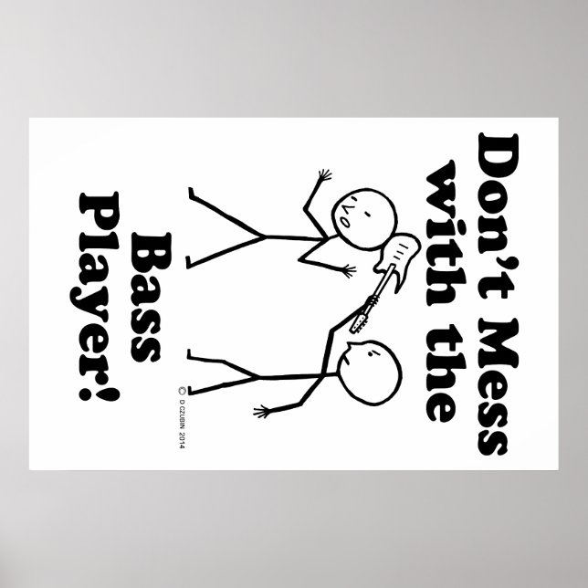 Nicht mit dem Bass-Spieler durcheinander bringen Poster (Vorne)