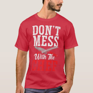 Nicht mit dem Koch kochen Meisterköche C T-Shirt
