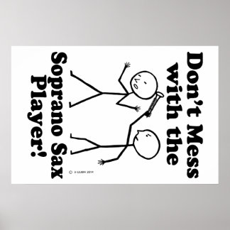 Nicht mit dem Sopransax-Spieler durcheinander brin Poster