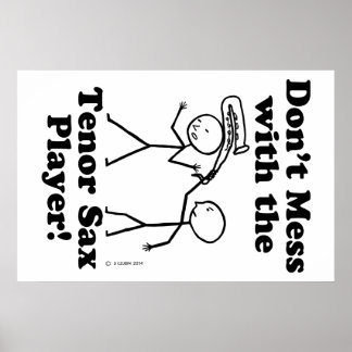Nicht mit dem Tenor-Sax-Spieler durcheinander tret Poster
