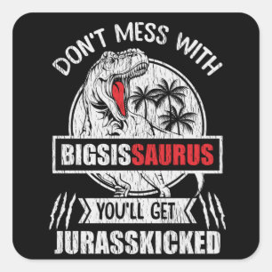 Nicht mit der großen Schwester Saurus Dinosaur-Fam Quadratischer Aufkleber