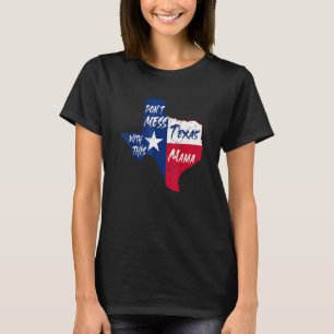 Nicht mit diesem Texas Mama durcheinander bringen T-Shirt
