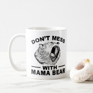 Nicht mit Mama Bären wütend ermüdete Mama Sarcasm  Kaffeetasse