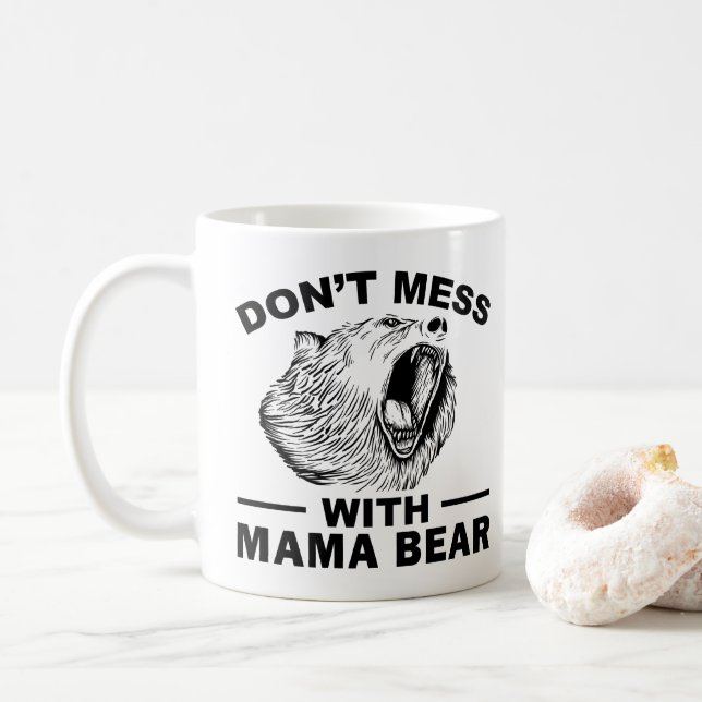 Nicht mit Mama Bären wütend ermüdete Mama Sarcasm  Kaffeetasse (Mit Donut)