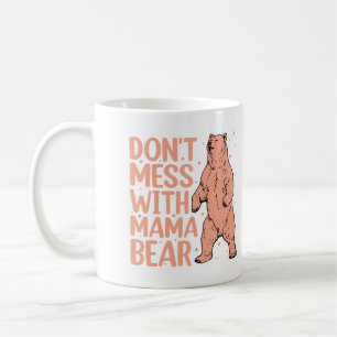 Nicht mit Mama Bear Funny Mama durcheinander bring Kaffeetasse