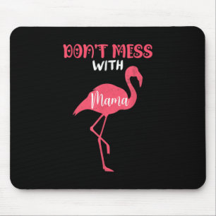 Nicht mit Mama Pink Flamingo durcheinander bringen Mousepad