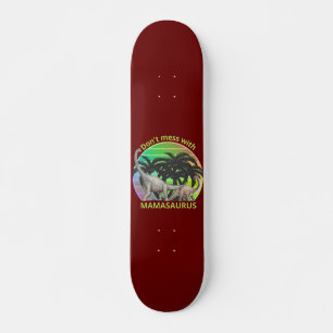 NICHT MIT MAMASAURUS lustiges Geschenk für die Mut Skateboard
