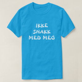 nicht mit mir in norwegisch blau sprechen T-Shirt