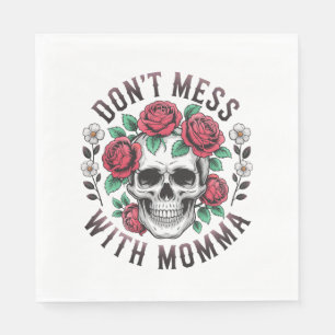 Nicht mit Momma-Blumenschädel durcheinander bringe Serviette