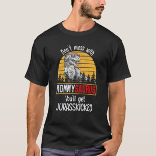 Nicht mit Mommysaurus durcheinander bringen, Juras T-Shirt