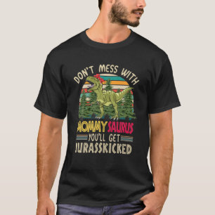 Nicht mit Mommysaurus durcheinander bringen, Juras T-Shirt