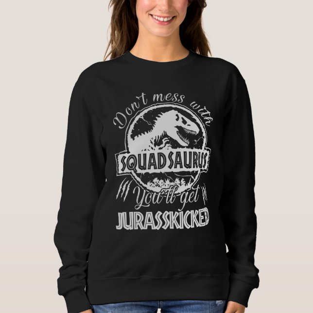 Nicht mit Squadsaurus durcheinander bringen, Juras Sweatshirt (Vorderseite)