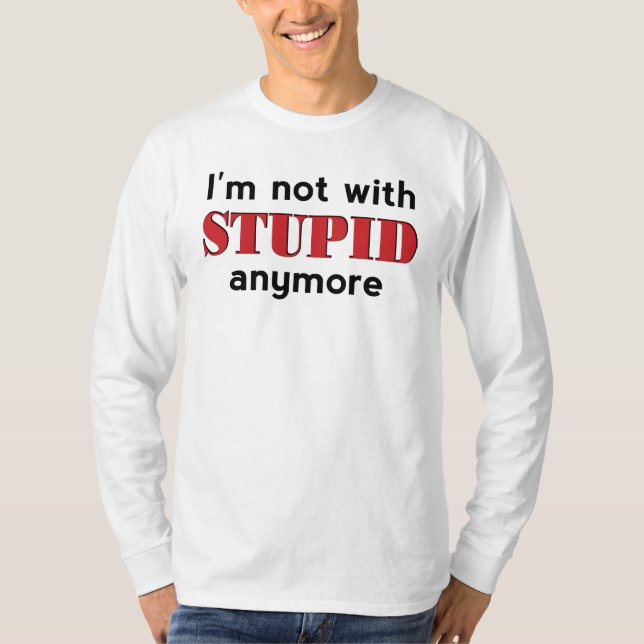 Nicht mit Stupid T-Shirt (Vorderseite)