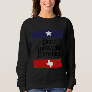 Nicht mit Trans Kids texas verprügeln, Trans Kid s Sweatshirt