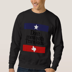 Nicht mit Trans Kids texas verprügeln, Trans Kid s Sweatshirt