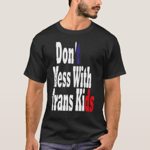 Nicht mit Trans Kids texas verprügeln, Trans Kid s T-Shirt