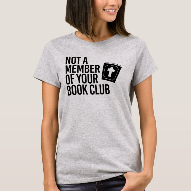Nicht Mitglied Ihres Buchclubs T-Shirt (Vorderseite)