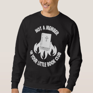 Nicht Mitglied Ihres kleinen Buchclubs 1 Sweatshirt