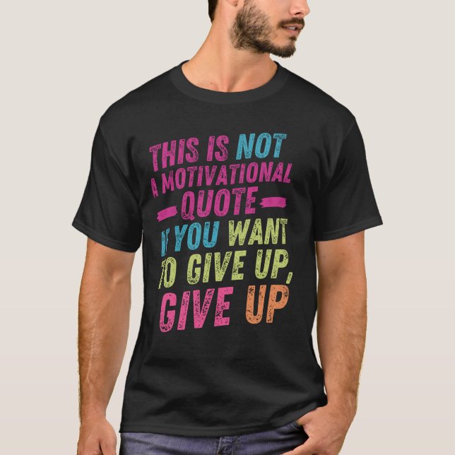 Nicht Motivierend T-Shirt (Vorderseite)
