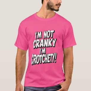 Nicht mürrisch, ich bin mürrisch, mürrischer, mürr T-Shirt